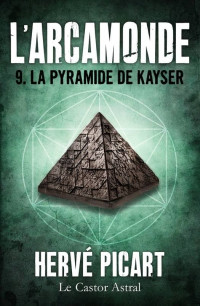 Picart, Hervé — La Pyramide de Kayser