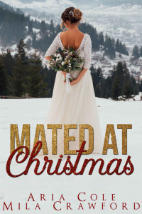 Aria Cole & Mila Crawford — Mated At Christmas