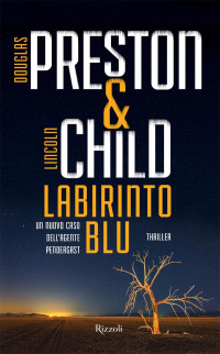 Douglas Preston - Lincoln Child [Child, Douglas Preston - Lincoln] — Labirinto blu