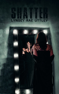 Lynsey Rae Uttley — Shatter