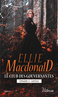 Ellie MacDonald — Le club des gouvernantes : Louisa