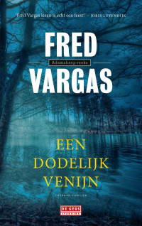 Fred Vargas [Vargas, Fred] — Adamsberg 09 - Een dodelijk venijn