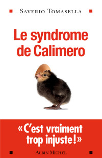 Saverio Tomasella — Le syndrome de Calimero