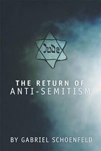 Schoenfeld, Gabriel — The Return of Anti Semitism