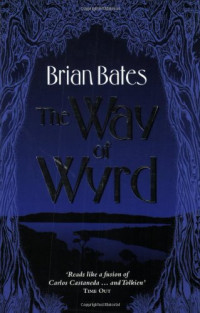 Bates, Brian — The Way of Wyrd