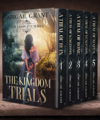 Abigail Grant — The Kingdom Trials: The Complete Series (YA Fantasy Romance)