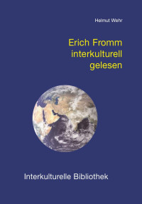 Helmut Wehr — Erich Fromm interkulturell gelesen