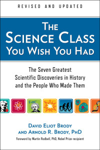 David Eliot Brody & Arnold R. Brody — The Science Class You Wish You Had