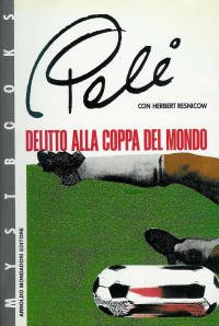 Pelé & Herbert Resnicow [Resnicow, Pelé & Herbert] — Delitto alla coppa del mondo