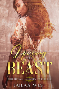 West, Jailaa — Loving the Beast: After the Ball (After the Ball - modern day fairy tales Book 1)