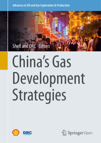 Shell Centre & The Development Research Center (DRC) of the State Council of the People’s Republic of China — China’s Gas Development Strategies