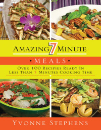 Yvonne Stephens — Amazing 7-Minute Meals