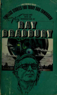 Ray Bradbury — Timeless Stories for Today and Tomorrow