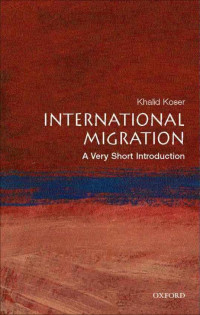 Khalid Koser [Koser, Khalid] — International Migration: A Very Short Introduction