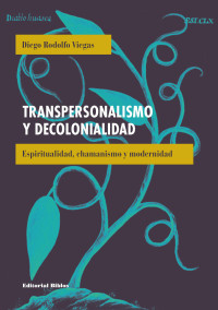 Diego Rodolfo Viegas; — Transpersonalismo y decolonialidad