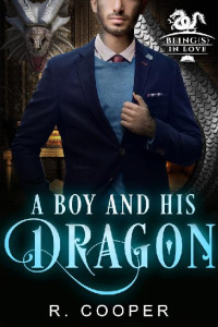 R. Cooper — 2 - A Boy and His Dragon: Being(s) in Love