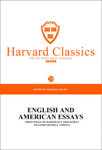 萨克雷 & 纽曼 & 阿诺德 & 罗斯金 & 钱宁 — 哈佛经典(第28卷)Harvard Classics：英国与美国名家随笔(英文原版)