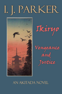 I. J. Parker — Ikiryo: Vengeance and Justice