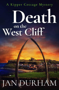 Jan Durham — Death on the West Cliff (A Kipper Cottage Cozy Mystery Book 6)