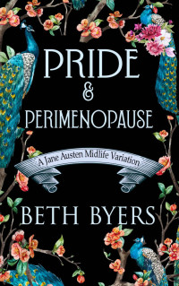 Beth Byers — Pride & Perimenopause (Jane Austen Midlife Variation 1)