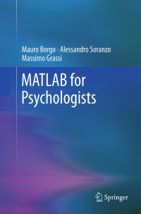 Mauro Borgo & Alessandro Soranzo & Massimo Grassi — MATLAB for Psychologists