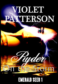 Violet Patterson — Ryder on the Storm - Emerald Seer 1