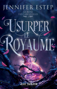 Jennifer Estep — La reine des gargouilles T3 Usurper le royaume