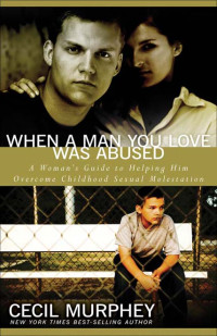 Cecil Murphy — When a Man You Love Was Abused