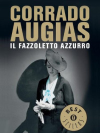 Corrado Augias [Augias, Corrado] — Il Fazzoletto Azzurro