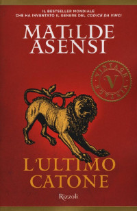 Matilde Asensi — L'ultimo Catone