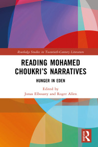 Jonas Elbousty;Roger Allen — Reading Mohamed Choukri's Narratives