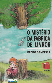 Pedro Bandeira — O Mistério da Fábrica de Livros