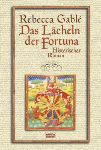 Gablé, Rebecca — Das Lächeln Der Fortuna