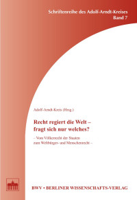 Adolf-Arndt-Kreis (Hrsg.) — Recht regiert die Welt - fragt sich nur welches?