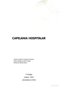 SOUZA, Anselmo Cordeiro; PAIXÃO, Dener Rodrigo; SENS, Guilherme Ramos. — Capelania Hospitalar