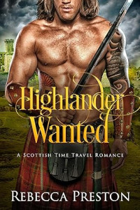 Rebecca Preston — Highlander Wanted (Highlander in Time #15)