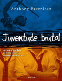 Anthony Breznican — Juventude Brutal(Oficial)