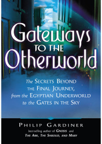 Philip Gardiner — Gateways to the Otherworld