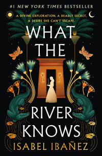 Isabel Ibañez — What the River Knows