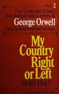 Sonia Orwell, George Orwell — Orwell, My Country Right or Left 1940-1943 Vol. 2 : Essays, Journalism and Letters