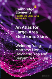 Weidong Yang*, Matthew Hon*, Haicheng Yao* & Benjamin C.ŁK. Tee* — An Atlas for Large-Area Electronic Skins