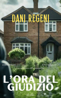 Regeni, Dani — L’ORA DEL GIUDIZIO: le indagini di Corey 2 (le indagini di Corey: romanzi gialli adrenalinici, thriller, azione, avventura e suspense romantica) (Italian Edition)