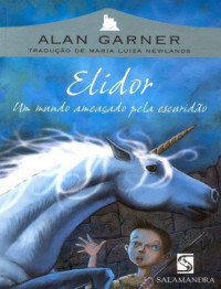 Alan Garner — Elidor: Um mundo ameaçado pela escuridão