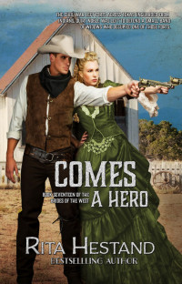 Rita Hestand — Comes a Hero (Book 17 of Brides of the West Series)