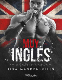 Ilsa Madden-Mills — Muy inglés (Spanish Edition)
