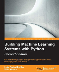 Willi Richert — Building Machine Learning Systems with Python - Second Edition