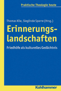 Thomas Klie & Sieglinde Sparre — Erinnerungslandschaften