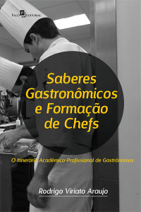 Rodrigo Viriato Araujo; — Saberes gastronmicos e formao de chefs