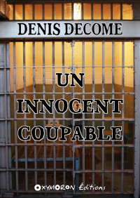 Denis Decome — Un innocent coupable