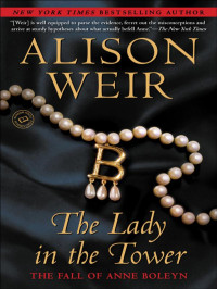 Alison Weir — The Lady in the Tower
